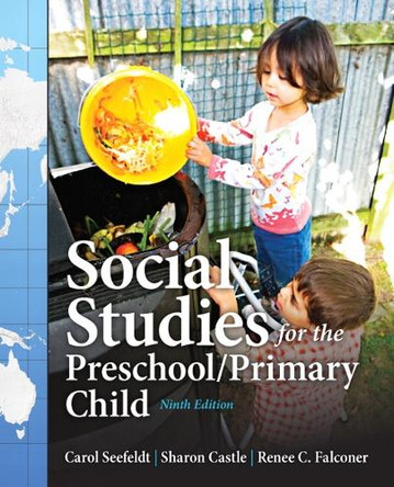 Social Studies for the Preschool/Primary Child by Carol Seefeldt 9780132867986