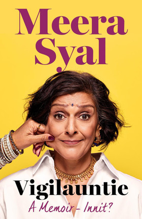 Vigilauntie: A Memoir - Innit? by Meera Syal 9781399619455
