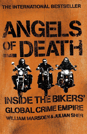 Angels of Death: Inside the Bikers' Global Crime Empire by William Marsden 9780340898338 [USED COPY]