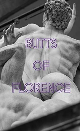Butts of Florence by Erik Benjamins 9780982923405