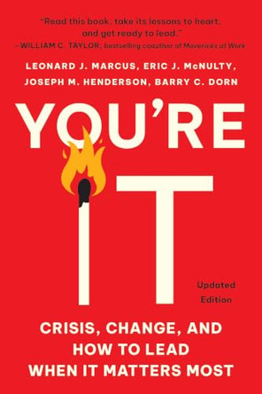 You're It: Crisis, Change, and How to Lead When It Matters Most by Leonard J Marcus 9781541706323