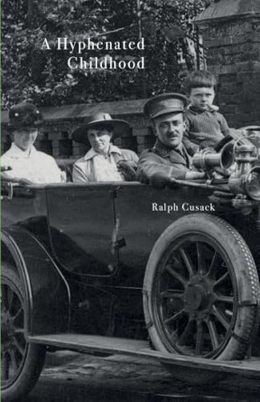 A Hyphenated Childhood by Ralph Cusack 9781628976694