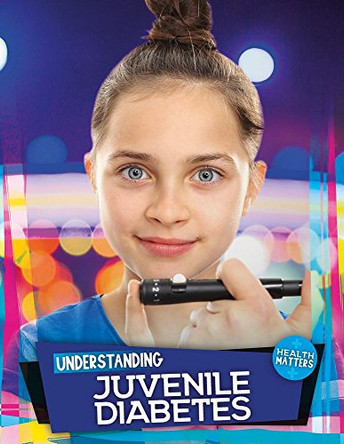 Understanding Juvenile Diabetes by Holly Duhig 9781538338599