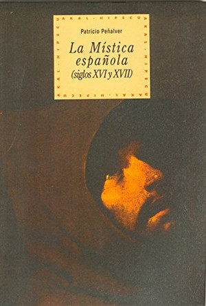 La Mistica Espanola, Siglos XVI y XVII by Patricio Penalver Gomez 9788446008798