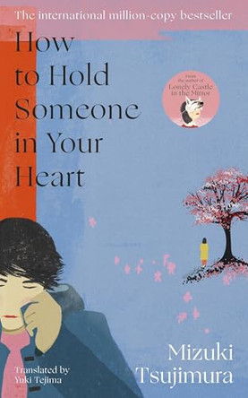 How to Hold Someone in your Heart by Mizuki Tsujimura 9781804992623