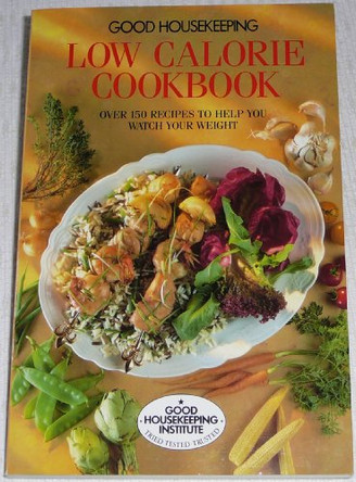 "Good Housekeeping" Low Calorie Cookbook by Good Housekeeping Institute 9780712648653 [USED COPY]
