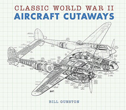 Classic World War II Aircraft Cutaways by Bill Gunston 9780753722886 [USED COPY]