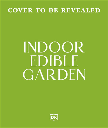 Indoor Edible Garden by DK 9780241833513
