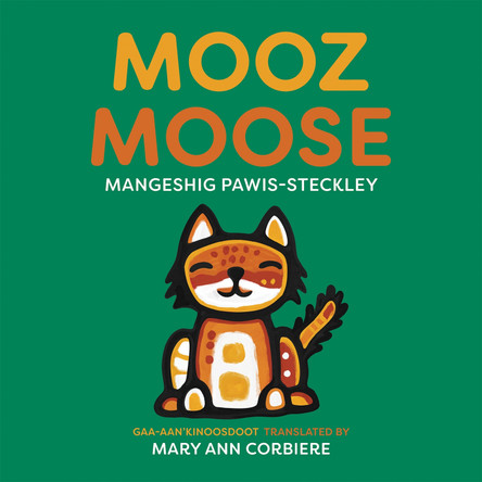 Mooz / Moose by Mangeshig Pawis-Steckley 9781779460820