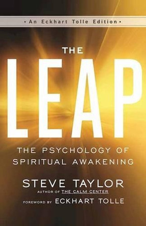 The Leap: The Psychology of Spiritual Awakening by Steve Taylor 9781608684472