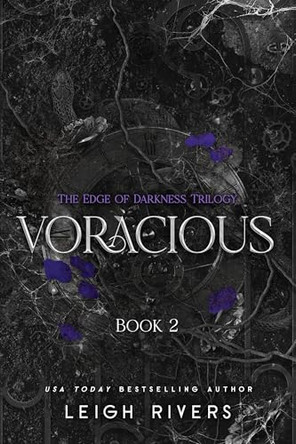 Voracious: The Edge of Darkness Trilogy by Leigh Rivers 9781638935476