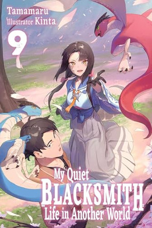 My Quiet Blacksmith Life in Another World: Volume 9 (Light Novel) by Kinta 9781718345256