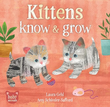 Kittens Know & Grow by Dr. Laura Gehl 9798898591601