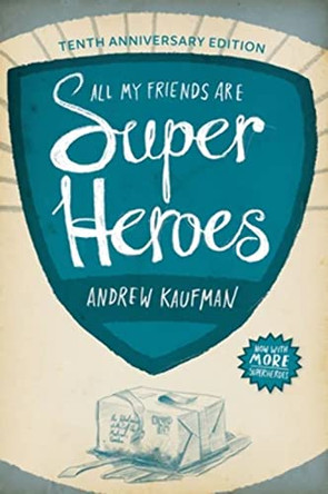 All My Friends Are Superheroes by Andrew Kaufman 9781552452707