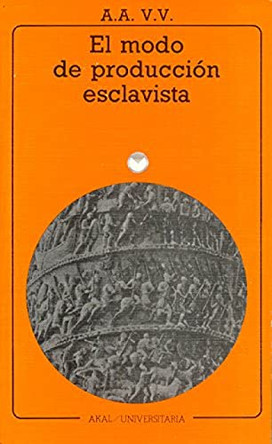 El Modo de Produccion Esclavista by Autores Varios 9788476001257