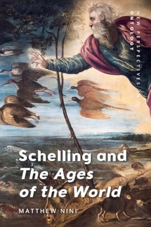 Schelling and The Ages of the World by Matthew Nini 9781399564632