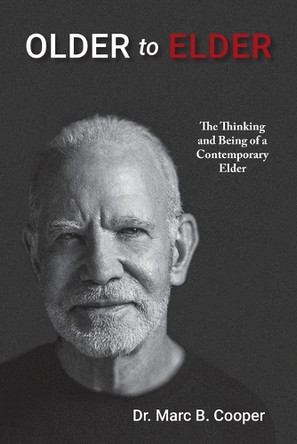 Older to Elder by Dr Marc B Cooper 9781961813588
