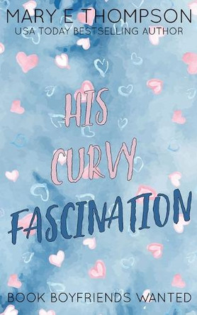 His Curvy Fascination: Discreet Special Edition by Mary E Thompson 9781967463350