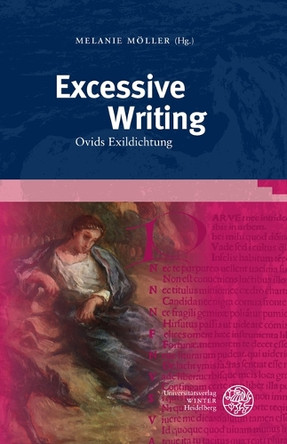 Excessive Writing: Ovids Exildichtung by Melanie Moller 9783825347239