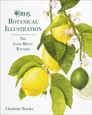 RHS Botanical Illustration: The Gold Medal Winners by Charlotte Brooks 9781788840149