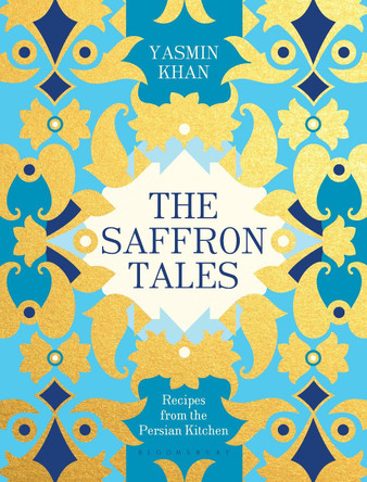 The Saffron Tales: Recipes from the Persian Kitchen by Yasmin Khan 9781408868737