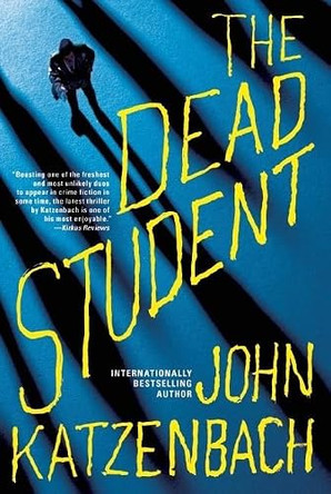 The Dead Student by John Katzenbach 9780802125583
