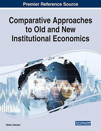 Comparative Approaches to Old and New Institutional Economics by Ilkben Akansel 9781799803348