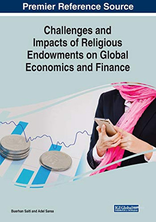 Challenges and Impacts of Religious Endowments on Global Economics and Finance by Buerhan Saiti 9781799812463