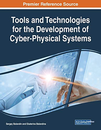 Tools and Technologies for the Development of Cyber-Physical Systems by Sergey Balandin 9781799819752
