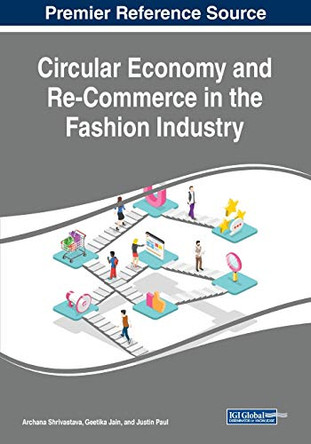 Circular Economy and Re-Commerce in the Fashion Industry by Archana Shrivastava 9781799836445