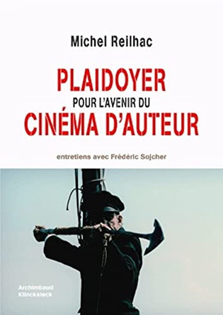 Plaidoyer Pour l'Avenir Du Cinema d'Auteur by Michel Reilhac 9782252037164