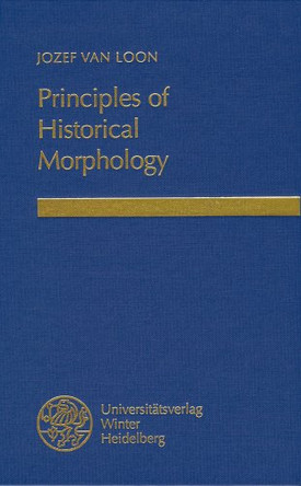 Principles of Historical Morphology by Jozef Van Loon 9783825350253