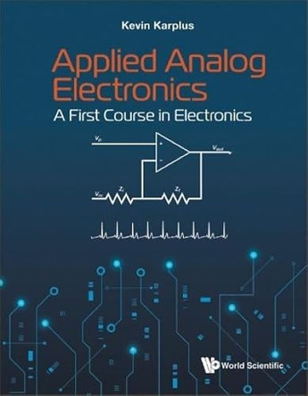 Applied Analog Electronics: A First Course In Electronics by Kevin Karplus 9789811254963