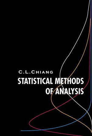 Statistical Methods Of Analysis by Chin Long Chiang 9789812383105