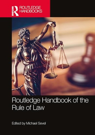Routledge Handbook of the Rule of Law by Michael Sevel 9781032886473