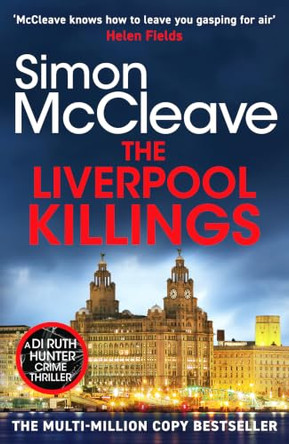 The Liverpool Killings: A Snowdonia Murder Mystery #23 by Simon McCleave 9781835986318