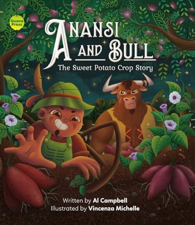Anansi and Bull: The Sweet Potato Crop Story by Al Campbell 9781990380716