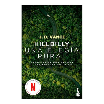 Hillbilly, Una Elegia Rural: Memorias de Una Familia Y Una Cultura En Crisis (Edicion de la Pelicula) / Hillbilly Elegy (Movie Tie-In) by J D Vance 9786073920858
