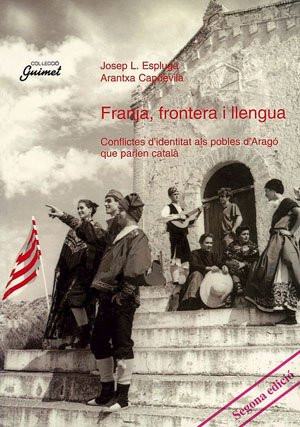 Franja, Frontera I Llengua: Conflictes D'Identitat ALS Pobles D'Arago Que Parlen Catala 9788479352820