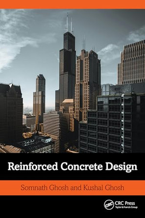 Reinforced Concrete Design by Somnath Ghosh (Department of Civil Engineering, Jadavpur University, Kolkata, India) 9781032076676