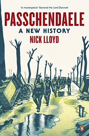 Passchendaele: A New History by Nick Lloyd 9780241970102 [USED COPY]