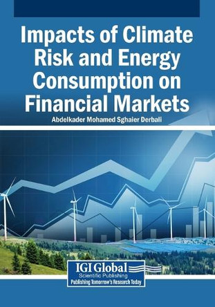 Impacts of Climate Risk and Energy Consumption on Financial Markets by Abdelkader Mohamed Sghaier Derbali 9798337367675