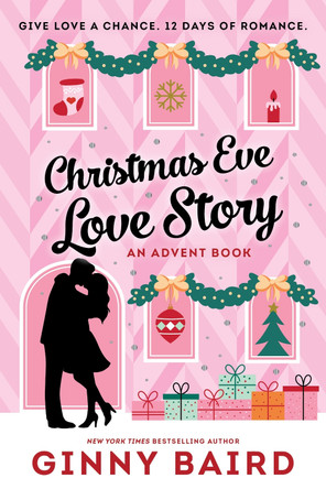 Christmas Eve Love Story: An Advent Book by Ginny Baird 9781464293603