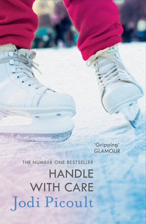 Handle with Care: the gripping emotional drama by the number one bestselling author of A Spark of Light by Jodi Picoult 9781444754629 [USED COPY]