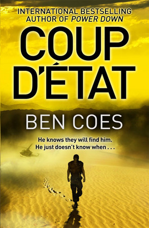 Coup d'Etat by Ben Coes 9781447208792 [USED COPY]