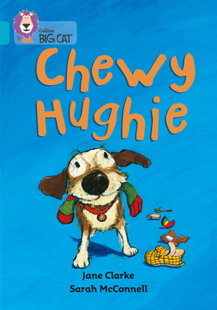 Chewy Hughie: Band 07/Turquoise (Collins Big Cat) by Jane Clarke 9780007186921 [USED COPY]