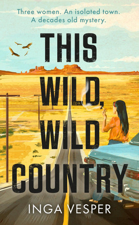 This Wild, Wild Country: From the author of The Long, Long Afternoon by Inga Vesper 9781838776671 [USED COPY]