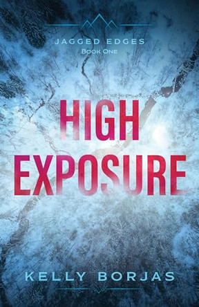 High Exposure by Kelly Borjas 9780825452635