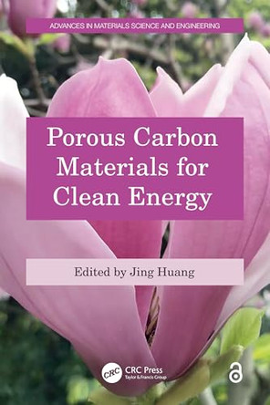 Porous Carbon Materials for Clean Energy by Jing Huang 9781032481890