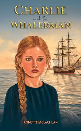 Charlie and the Whalerman by Annette McLachlan 9781037126895